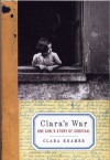 Clara's War - One Girl's Story of Survival - Clara Kramer, Stephen Glantz