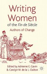 Writing Women of the Fin de Siècle: Authors of Change - Adrienne E. Gavin, Carolyn W. de la L. Oulton
