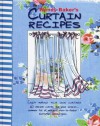 Curtain Recipes: Enjoy Making Your Own Curtains - Wendy Baker