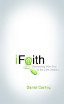 iFaith: Connecting with God in the 21st Century - Daniel Darling