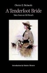 A Tenderfoot Bride: Tales from an Old Ranch - Clarice E. Richards, Maxine Benson