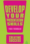 Develop Your Presentation Skills - Theo Theobald