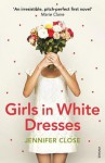 Girls in White Dresses - Jennifer Close