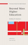 Beyond Mass Higher Education: Building on Experience - Ian McNay