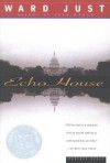 Echo House - Ward Just