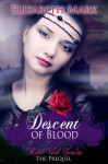 Descent of Blood (The Red Veil Series, The Prequel) - Elizabeth Marx