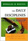 The Daily Disciplines of Leadership: How to Improve Student Achievement, Staff Motivation, and Personal Organization - Douglas Reeves