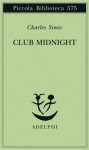 Club Midnight - Charles Simic, Nicola Gardini