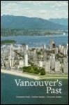 Vancouver's Past - Raymond Hull, Gordon Soules