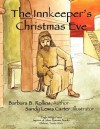 The Innkeeper's Christmas Eve - Barbara B. Rollins, Sandy Carter