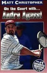 Andre Agassi: On the Court with... - Matt Christopher, The #1 Sports Writer for Kids