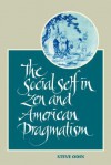 The Social Self in Zen and American Pragmatism - Steve Odin