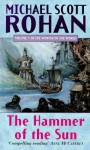 The Hammer of the Sun (Winter of the World, #3) - Michael Scott Rohan