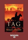 Tag: A Man, a Woman, and the War to End All Wars (Large Print 16pt) - Barry Heard