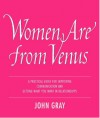 Women Are From Venus: Understanding The Woman In Your Life - John Gray