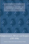 The Edinburgh History of Scottish Literature: Enlightenment, Britain and Empire (1707-1918) - Murray Pittock, Ian Brown, Susan Manning, Thomas Owen Clancy