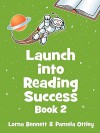 Launch Into Reading Success: Book 2 - Lorna Bennett, Pamela Ottley