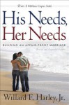 His Needs, Her Needs: Building an Affair-Proof Marriage - Willard F. Harley Jr.