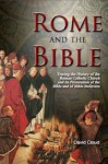 Rome and the Bible: The history of the Bible through the centuries and Rome's persecutions against it - David W. Cloud