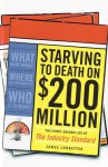 Starving to Death on $200 Million: The Short, Absurd Life of the Industry Standard - James Ledbetter