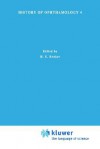 History of Ophthalmology 4: Sub Auspiciis Academiae Ophthalmologicae Intemationalis - Claudia Zrenner, Daniel M. Albert