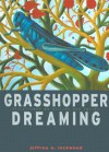 Grasshopper Dreaming - Jeffrey A. Lockwood