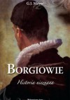 Borgiowie. Historia nieznana - G.J. Meyer, Edyta Stępkowska