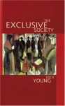 The Exclusive Society: Social Exclusion, Crime and Difference in Late Modernity - Jock Young