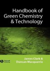 Handbook of Green Chemistry and Technology - James H. Clark