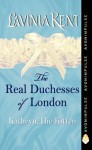 Kathryn, The Kitten: The Real Duchesses of London - Lavinia Kent