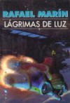 Lágrimas de Luz - Rafael Marín Trechera