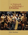 The Wadsworth Anthology of Drama - W.B. Worthen