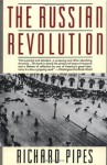 The Russian Revolution - Richard Pipes