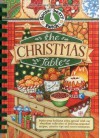 The Christmas Table: Make Your Holidays Extra Special with Our Abundant Collection of Delicious Seasonal Recipes, Creative Tips and Sweet Memories - Gooseberry Patch