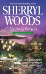 Catching Fireflies - Sherryl Woods