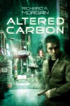 Altered Carbon - Richard K. Morgan