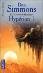 Les Cantos d'Hypérion, tome 1 : Hypérion 1 - Dan Simmons