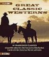 Great Classic Westerns: Unabridged Short Stories (Audio) - Various, Various Narrators