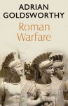 Roman Warfare - John Keegan, Adrian Goldsworthy