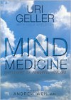 Mind Medicine - Uri Geller, Lulu Appleton