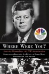 Where Were You?: America Remembers the JFK Assassination - Gus Russo, Harry Moses, Tom Brokaw