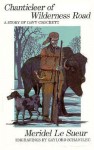 Chanticleer of Wilderness Road: A Story of Davy Crockett - Meridel Le Sueur, Gaylord Schanilec