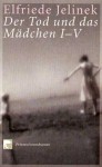 Der Tod Und Das Mädchen I V: Prinzessinnendramen - Elfriede Jelinek