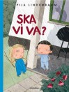 Ska vi va? - Pija Lindenbaum