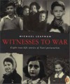 Witnesses to War: Eight True-Life Stories of Nazi Persecution - Michael Leapman