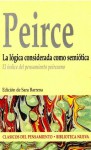 La lógica considerada como semiótica.. El índice del pensamiento peirceano (Clásicos del Pensamiento) (Spanish Edition) - Charles S. Peirce