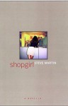 Shopgirl: A Novella - Steve Martin