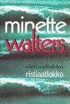 Ristiaallokko - Minette Walters