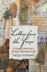 Letters from the Farm: A Simple Path for a Deeper Spiritual Life - Becca Stevens