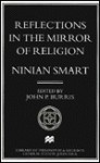 Reflections in the Mirror of Religion - Ninian Smart